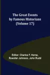 The Great Events by Famous Historians (Volume 17) cover