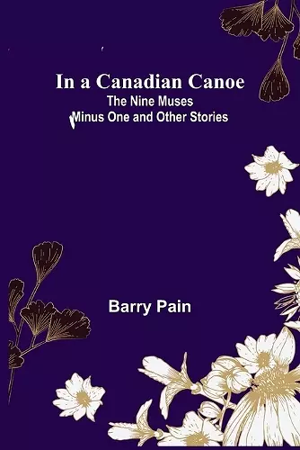 In a Canadian Canoe; The Nine Muses Minus One and Other Stories cover