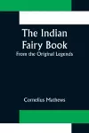 The Indian Fairy Book; From the Original Legends cover