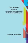 The Jester's Sword; How Aldebaran, the King's Son Wore the Sheathed Sword of Conquest cover