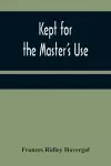 Kept for the Master's Use cover