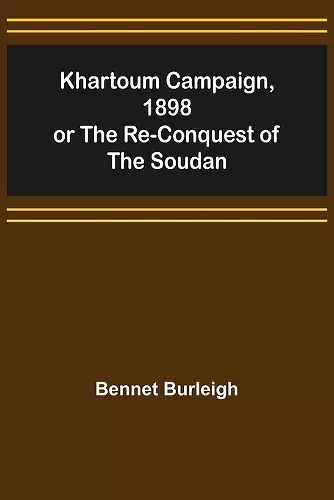 Khartoum Campaign, 1898; or the Re-Conquest of the Soudan cover