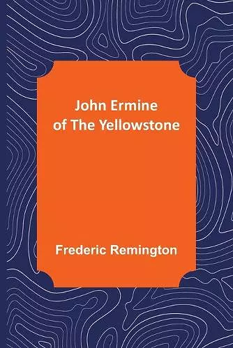 John Ermine of the Yellowstone cover