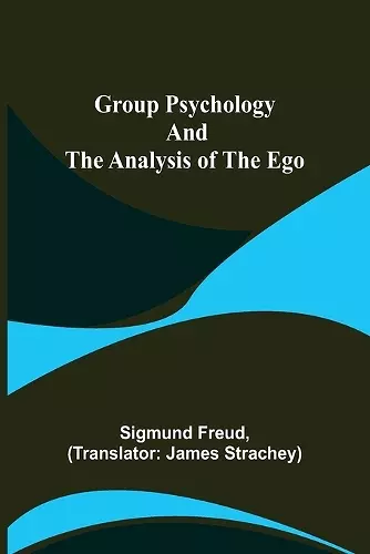 Group Psychology and The Analysis of The Ego cover