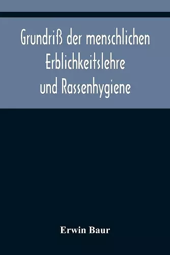 Grundriß der menschlichen Erblichkeitslehre und Rassenhygiene cover