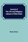 Journal of the Life and Religious Labours of Elias Hicks cover