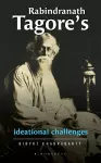 Rabindranath Tagore’s Ideational Challenges cover