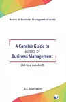 A Concise Guide to Basics of Business Management cover