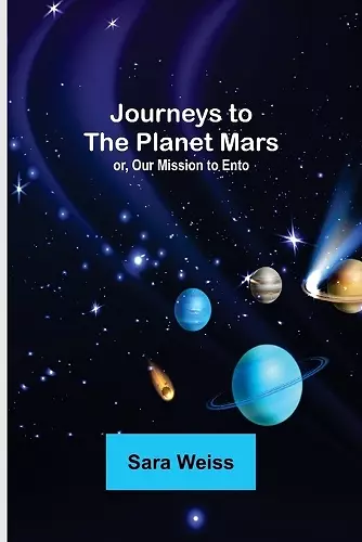 Journeys to the Planet Mars; or, Our Mission to Ento cover