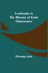 Landmarks in the History of Early Christianity cover