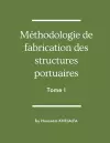 Méthodologie de fabrication des structures portuaires (Tome I) cover