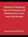 Theory of Merging Social sciences and Mathematics into one continuum cover