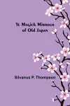 Ye Magick Mirrour of Old Japan cover