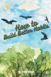 How to Build Better Habits cover