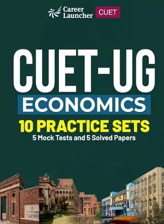 CUET-UG 2023 : 10 Practice Sets - Economics - (5 Solved Papers & 5 Mock Tests) cover