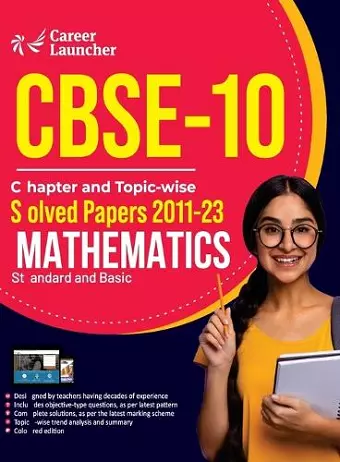 CBSE Class X 2024 : Chapter and Topic-wise Solved Papers 2011 - 2023 : Mathematics (Standard & Basic) (All Sets - Delhi & All India) cover