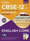 CBSE Class XII 2024 : Chapter and Topic-wise Solved Papers 2011 - 2023 : English Core (All Sets - Delhi & All India) cover