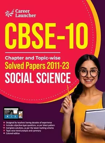 CBSE Class X 2024 : Chapter and Topic-wise Solved Papers 2011 - 2023 : Social Science (All Sets - Delhi & All India) cover