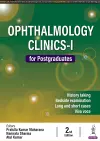 Ophthalmology Clinics-I for Postgraduates cover