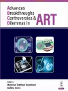 Advances, Breakthroughs, Controversies & Dilemmas in ART cover