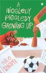 A Higgledy Piggledy Growing Up cover