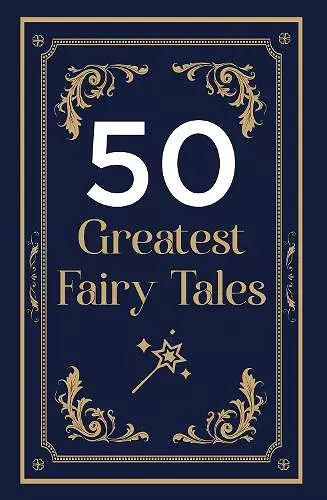 50 GREATEST FAIRY TALES AND HAPPILY EVER AFTERS cover