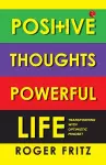 Positive Thoughts Powerful Life cover