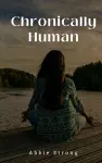 Chronically Human. cover