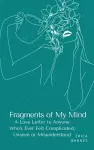 Fragments of My Mind: A Love Letter to Anyone Who's Ever Felt Complicated, Unseen or Misunderstood cover