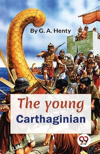 The Young Carthaginian a Story of the Times of Hannibal cover