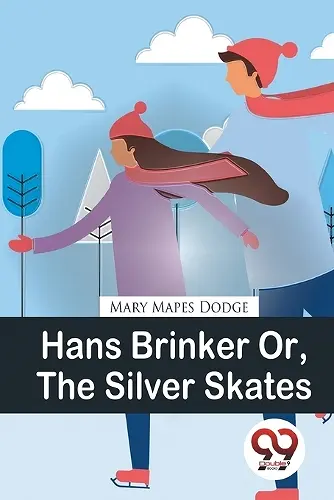 Hans Brinker or, the Silver Skates cover