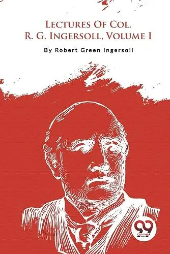 Lectures of Col. R. G. Ingersoll cover