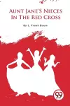 Aunt Jane's Nieces in the Red Cross cover