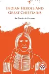 Indian Heroes and Great Chieftains cover