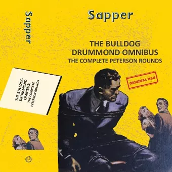 The Bulldog Drummond Omnibus: The Complete Peterson Rounds cover
