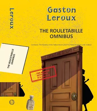 The Rouletabille Omnibus: The Mystery of the Yellow Room and the Perfume of the Lady in Black cover