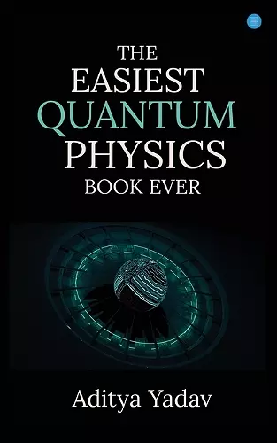 THE EASIEST QUANTUM PHYSICS BOOK EVER cover