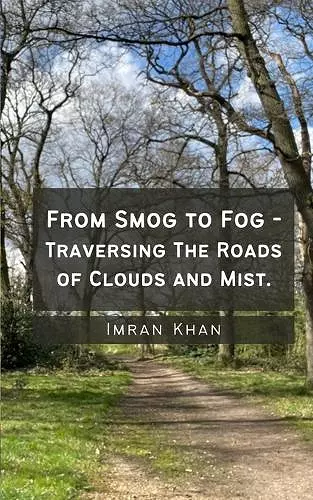 From Smog to Fog - Traversing The Roads of Clouds and Mist. cover