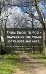 From Smog to Fog - Traversing The Roads of Clouds and Mist. cover