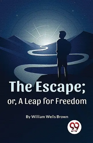 The Escape; or, a Leap for Freedom cover