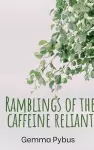 Ramblings of the caffeine reliant. cover