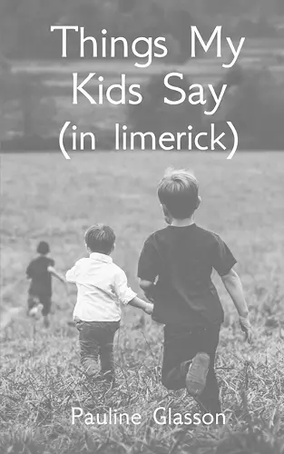 Things my kids say (in limerick) cover