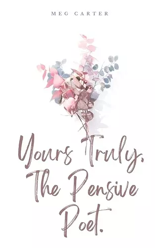 Yours Truly, The Pensive Poet. cover