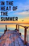 In the heat of the summer cover