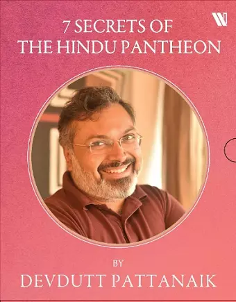 7 Secrets of the Hindu Pantheon: 7 Secrets of the Goddess, 7 Secrets of Shiva, 7 Secrets of Vishnu, 7 Secrets from Hindu Calendar Art cover