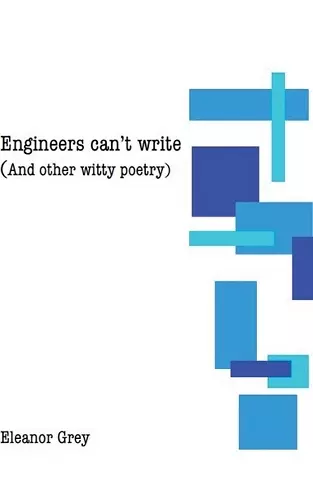 Engineers can't write (and other witty poetry) cover