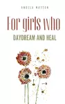 For girls who daydream and heal cover