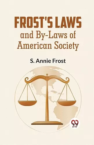Frost's Laws and by-Laws of American Society cover