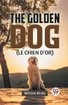 The Golden Dog (Le Chien D'or) cover