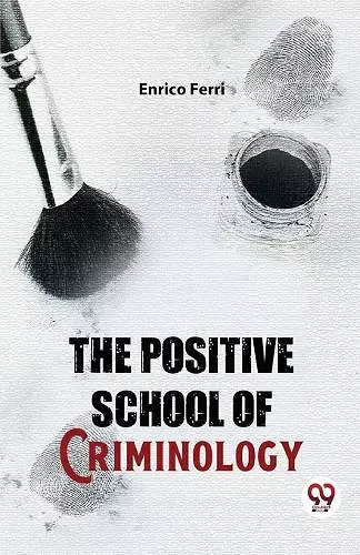 The Positive School of Criminology cover